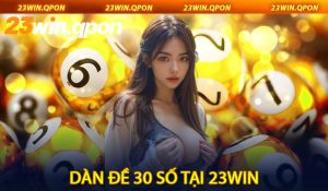 Dàn Đề 30 Số Tại 23Win