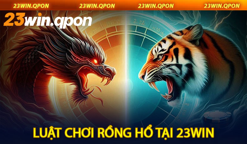 Luật chơi Rồng Hổ tại 23Win