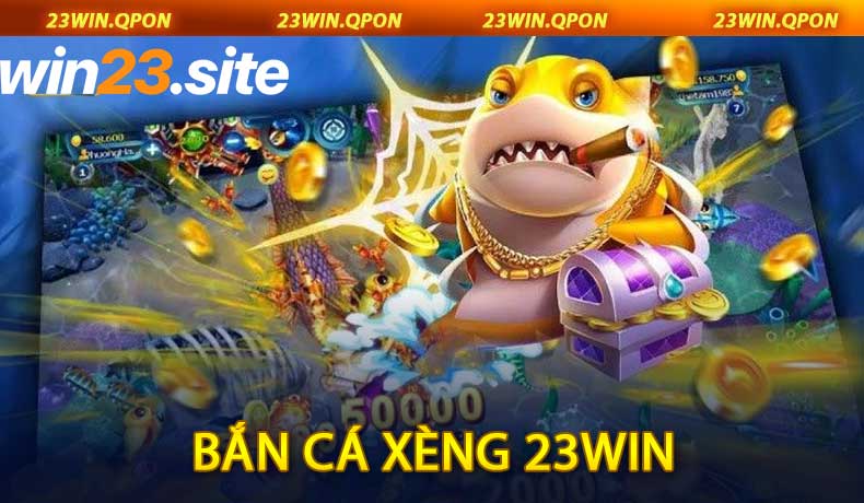 Bắn Cá Xèng 23Win